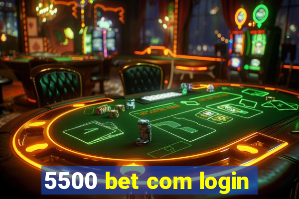 5500 bet com login